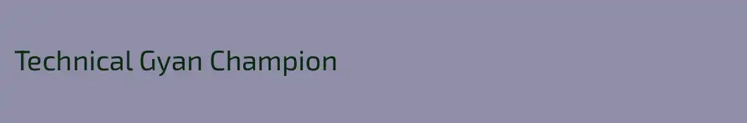 Technical Gyan Champion